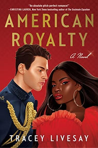 American Royalty: A Novel by Tracey Livesay