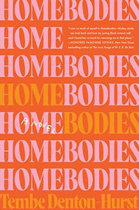 Homebodies: A Novel by Tembe Denton-Hurst