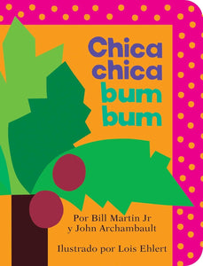 Chica chica bum bum (Chicka Chicka Boom Boom- Spanish Edition) by Bill Martin Jr (Author), John Archambault (Author), Lois Ehlert (Illustrator)