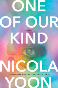 -Pre-order 6/11- One of Our Kind: A novel by Nicola Yoon