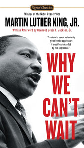 Why We Can’t Wait by Dr. Martin Luther King, Jr.