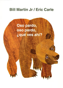 Oso pardo, oso pardo, ¿qué ves ahí? (Brown Bear, Brown Bear, What Do You See?, Spanish edition) by Bill Martin Jr., Eric Carle