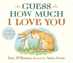 Guess How Much I Love You by Sam McBratney (Author), Anita Jeram (Illustrator)