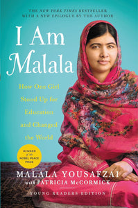I Am Malala: How One Girl Stood Up for Education and Changed the World (Young Readers Edition) by Malala Yousafzai and Patricia McCormick