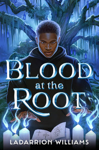 -Pre-order 5/07- Blood at the Root by LaDarrion Williams