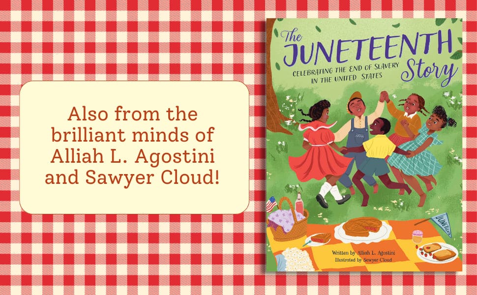 The Juneteenth Cookbook: Recipes and Activities for Kids and Families to Celebrate by Alliah L. Agostini (Author), Taffy Elrod, Sawyer Cloud (Illustrator)