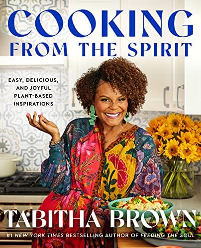 Cooking from the Spirit Easy, Delicious, and Joyful Plant-Based Inspirations By Tabitha Brown - Frugal Bookstore