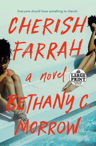 Cherish Farrah: A Novel by Bethany C. Morrow (Large Print)