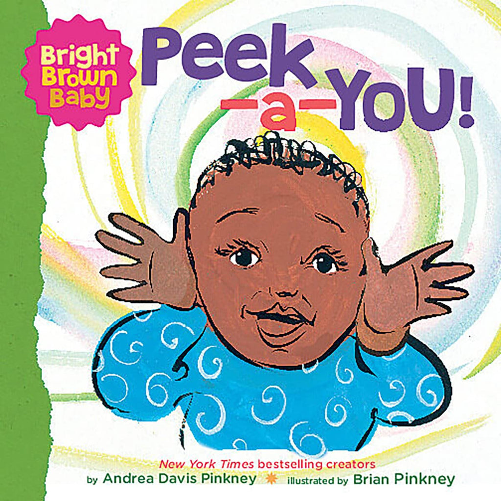 Peek-a-You! (A Bright Brown Baby Board Book) Board book by Andrea Davis Pinkney and Illustrated by Brian Pinkney - Frugal Bookstore