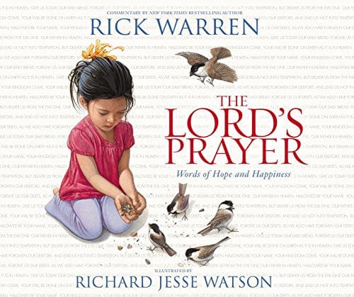 The Lord's Prayer: Words of Hope and Happiness by Rick Warren, Richard Jesse Watson (Illustrator) - Frugal Bookstore