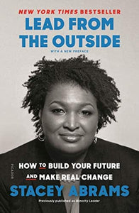 Minority Leader: How to Lead from the Outside and Make Real Change by Stacey Abrams