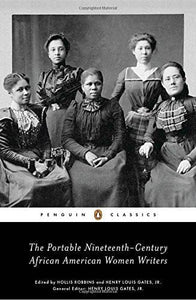 The Portable Nineteenth-Century African American Women Writers by Various, Hollis Robbins(Editor)