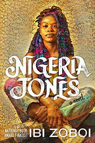 Nigeria Jones: A Novel by Ibi Zoboi