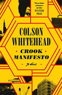 Crook Manifesto: A Novel by Colson Whitehead