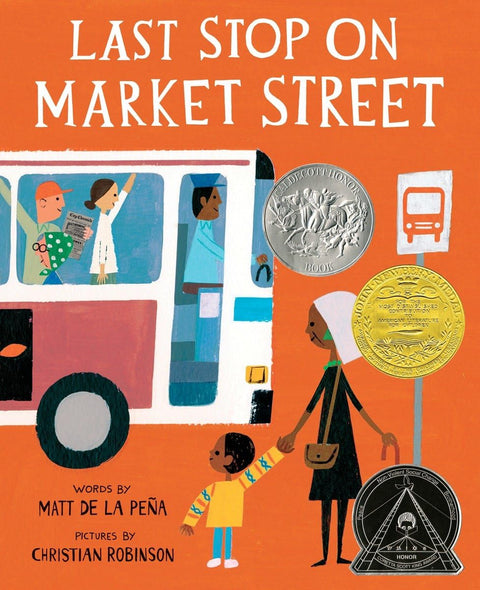 Last Stop on Market Street by Matt de la Peña (Author), Christian Robinson (Illustrator)