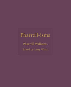 Pharrell-isms by Pharrell Williams