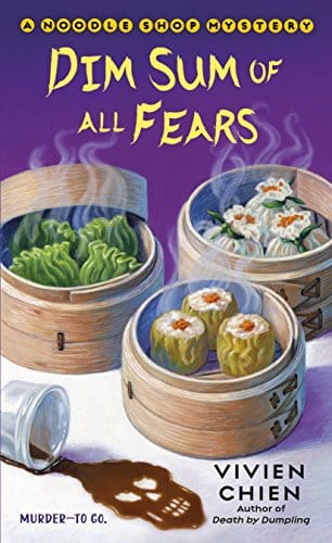 Dim Sum of All Fears (A Noodle Shop Mystery, 2) by Vivien Chien
