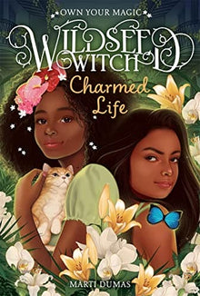 Charmed Life (Wildseed Witch Book 2) by Marti Dumas