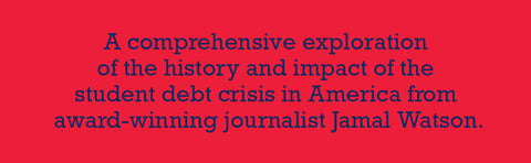 The Student Debt Crisis: America’s Moral Urgency by Jamal Watson