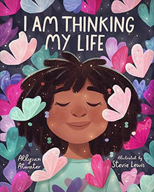 I Am Thinking My Life by Allysun Atwater