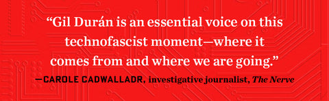 The Nerd Reich: Silicon Valley Fascism and the War on Democracy by Gil Durán