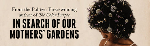 In Search of Our Mothers' Gardens: Womanist Prose by Alice Walker