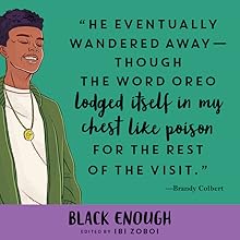 Black Enough: Stories of Being Young & Black in America by Ibi Zoboi and more