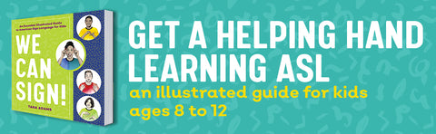 We Can Sign!: An Essential Illustrated Guide to American Sign Language for Kids by Tara Adams