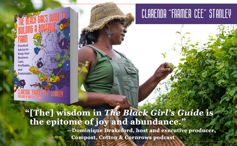 *PRE-ORDER (6/9/26 RELEASE)* The Black Girl’s Guide To Building A Boutique Farm: Practical Advice To Keep Your Business Cute, Profitable, And Sustainable by Cee Stanley