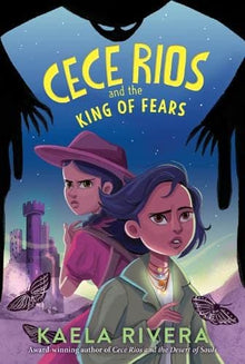 Cece Rios and the King of Fears (Cece Rios, 2) by Kaela Rivera