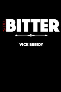 Still Bitter by Vick Breedy