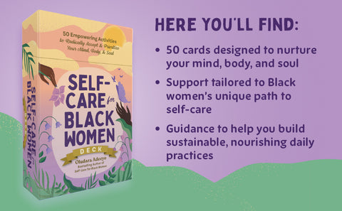 Self-Care for Black Women Deck: 50 Empowering Activities to Radically Accept & Prioritize Your Mind, Body, & Soul by Oludara Adeeyo