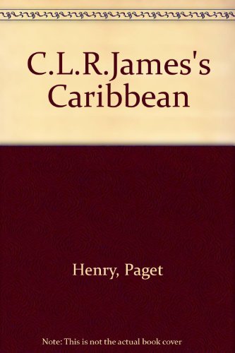 C. L. R. James's Caribbean (Revised) by Paget Henry