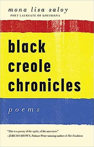 Black Creole Chronicles by Mona Lisa Saloy