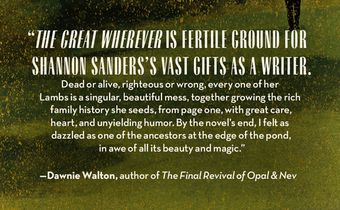 The Great Wherever: A Novel by Shannon Sanders