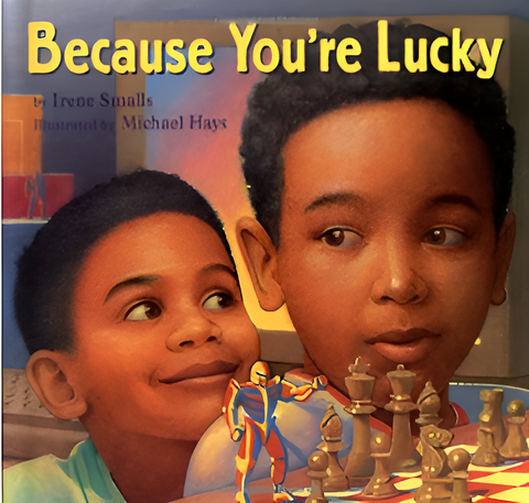 Because You're Lucky by Irene Smalls (Author), Michael Hays (Illustrator)