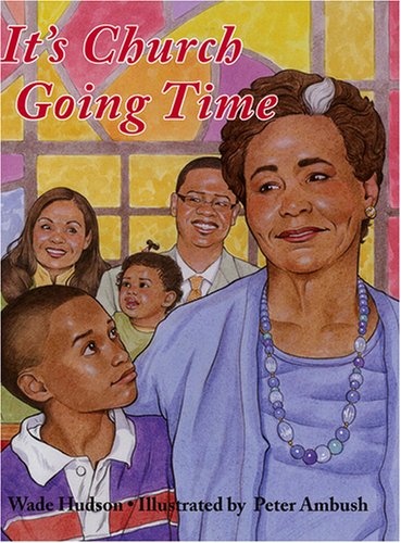 It's Church Going Time by Wade Hudson, Peter Ambush (Illustrator)