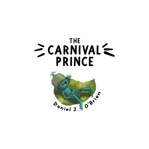 The Carnival Prince by Daniel J. O’Brien