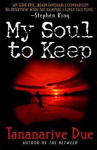 My Soul to Keep (Book 1 of 4: African Immortals Series) by Tananarive Due