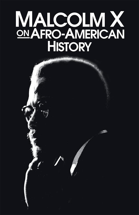 Malcolm X on Afro-American History by Malcolm X