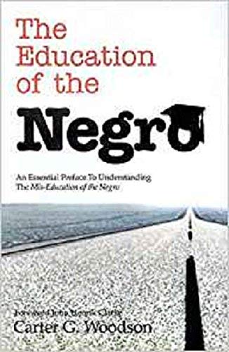 The Education of the Negro by Carter Godwin Woodson