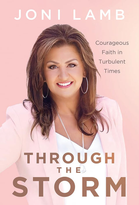 Through the Storm: Courageous Faith in Turbulent Times by Joni Lamb