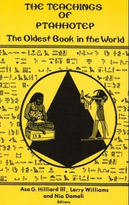 The Teachings of Ptahhotep: The Oldest Book in the World by Hilliard III Asa G., Larry Williams