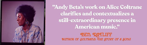 Cosmic Music: The Life, Art, and Transcendence of Alice Coltrane by Andy Beta