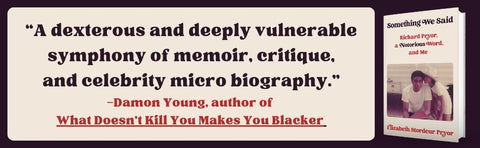 *PRE-ORDER (6/2/26 RELEASE)* Something We Said: Richard Pryor, A Notorious Word And Me by Elizabeth Stordeur Pryor