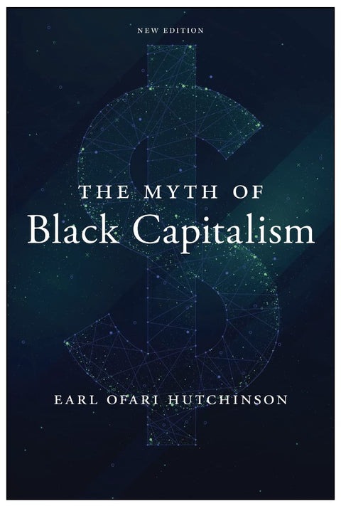 The Myth of Black Capitalism: New edition by Earl Ofari Hutchinson