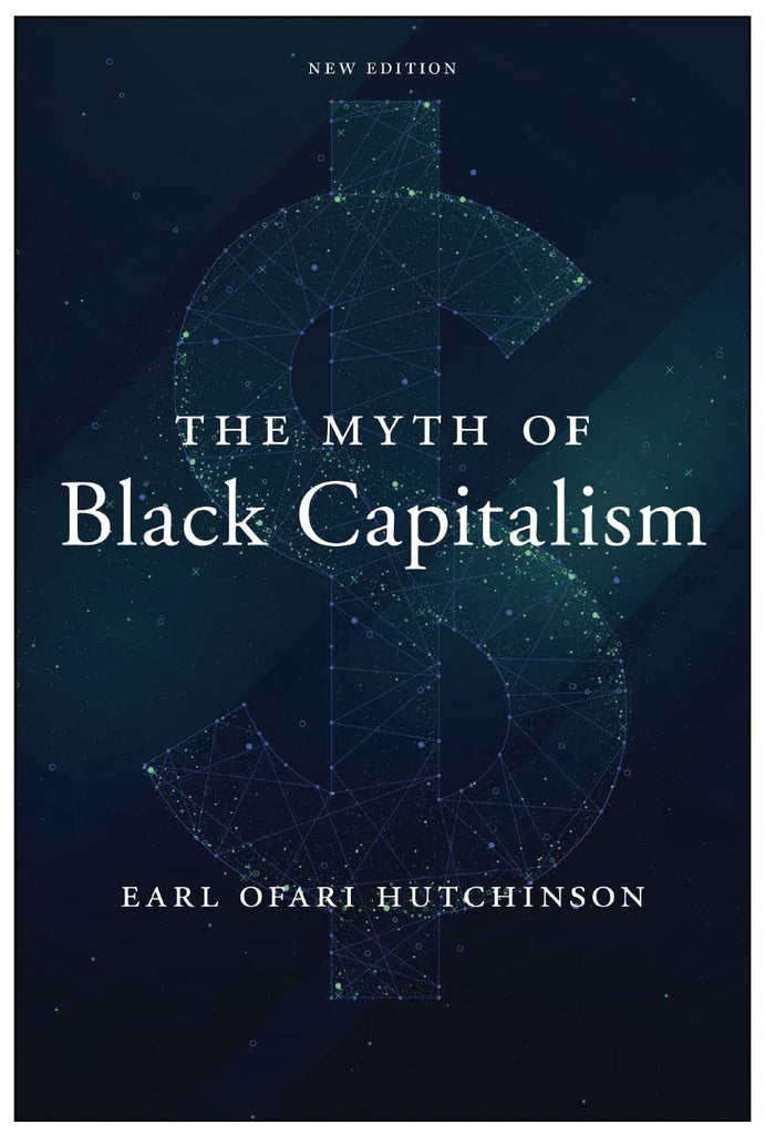 The Myth of Black Capitalism: New edition by Earl Ofari Hutchinson