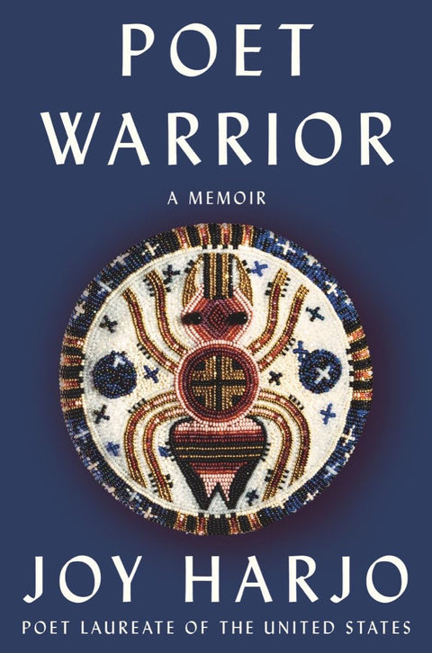 Poet Warrior: A Memoir by Joy Harjo