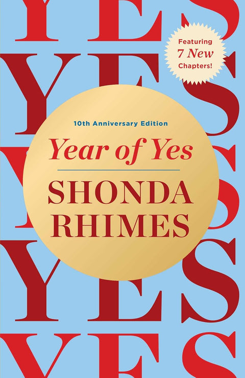 Year of Yes: 10th Anniversary Edition: How to Dance It Out, Stand In the Sun and Be Your Own Person by Shonda Rhimes