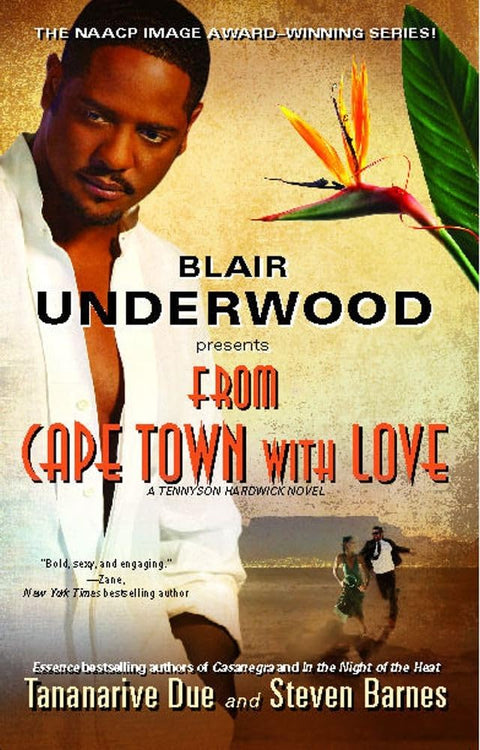 From Cape Town with Love: A Tennyson Hardwick Novel (Book #3) by Blair Underwood, Tananarive Due, Steven Barnes